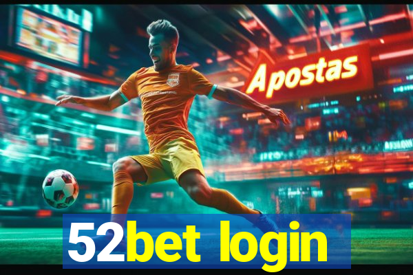 52bet login